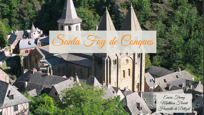 Santa Foy de Conques by Bob Morane on Prezi Next