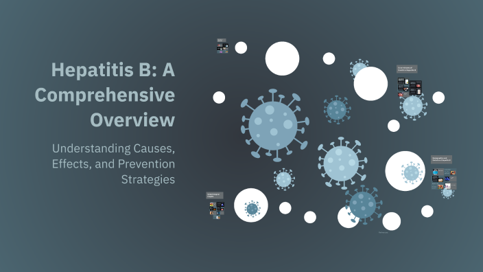 Hepatitis B: A Comprehensive Overview by maryam almansoori on Prezi