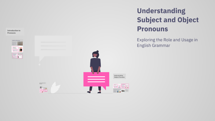 Understanding Subject and Object Pronouns by Gabreala Aleman on Prezi