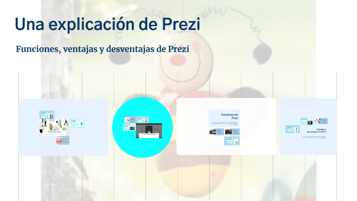 Una explicación de Prezi by Luisa Ortiz on Prezi