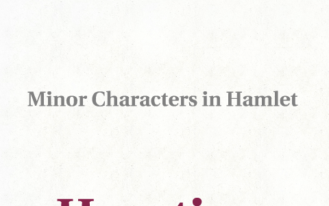 Minor Characters in Hamlet by sisi ren on Prezi Next