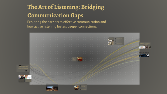 The Art of Listening: Bridging Communication Gaps by Minh Trang on Prezi