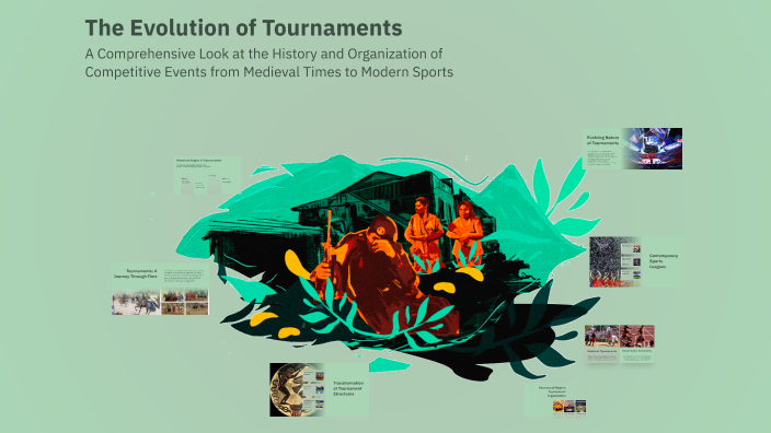 The Evolution of Tournaments by Xian Aragao on Prezi
