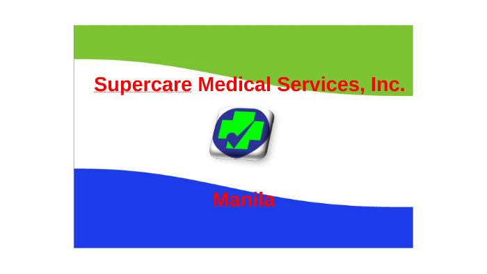 Supercare Medical Services Inc By Kevin Salar On Prezi