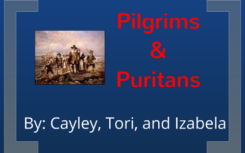 Pilgrims vs Puritans by Izabela Webster on Prezi