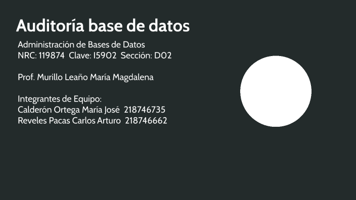 Auditoria de base de datos by Reveles Pacas Arturo on Prezi