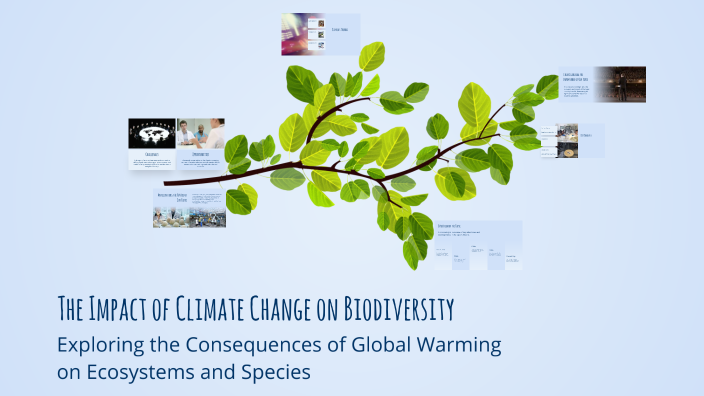 The Impact of Climate Change on Biodiversity by on Prezi