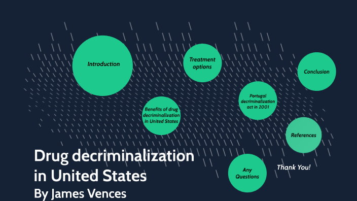 Decriminalizing Drugs In America By James Vences