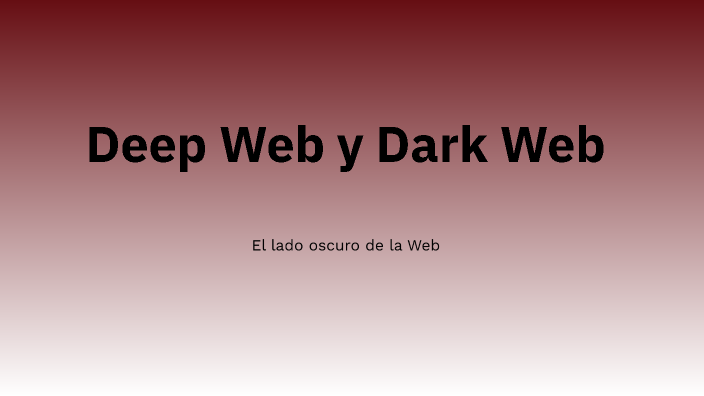 Deep Web y Dark Web by Christian Ariel Piñón Pedraza on Prezi