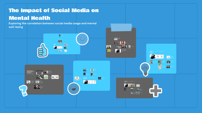The Impact of Social Media on Mental Health by Laura Gomez on Prezi