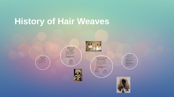 History Of Hair Weaves By Breasai Graham On Prezi