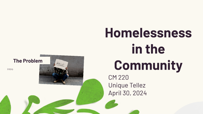 Homelessness in the Community by Unique Tellez on Prezi
