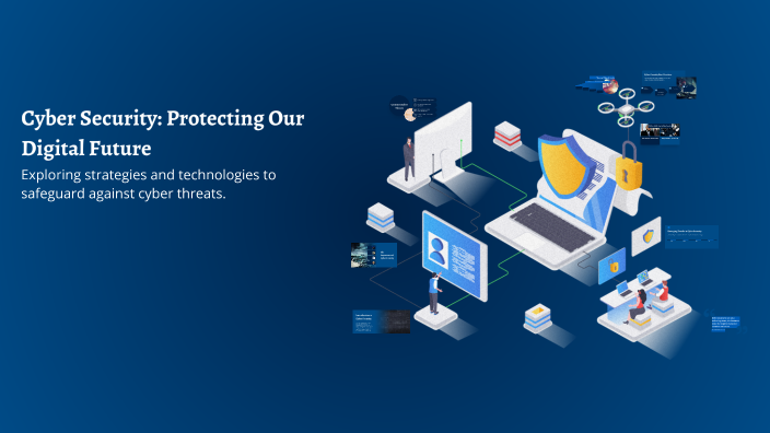 Cyber Security: Protecting Our Digital Future by Pavithra on Prezi