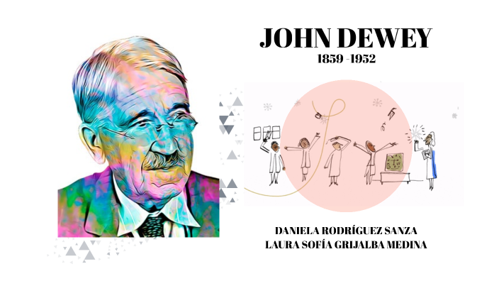 John Dewey by Daniela Rodriguez Sanza on Prezi