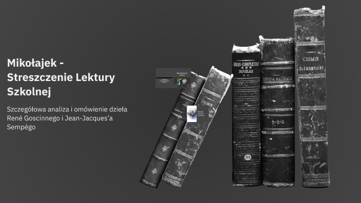 Mikołajek - Streszczenie Lektury Szkolnej by Tomek on Prezi