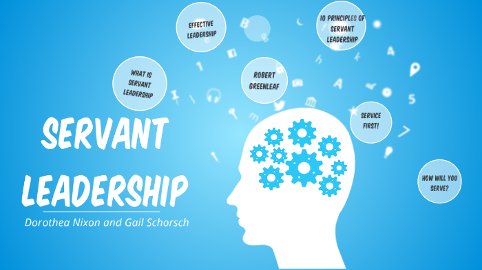 Servant Leadership by Gail Schorsch on Prezi