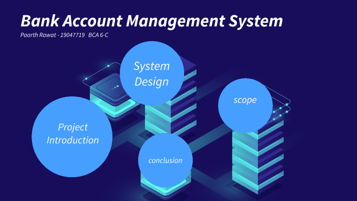 Bank Account Management System by Paarth Rawat on Prezi