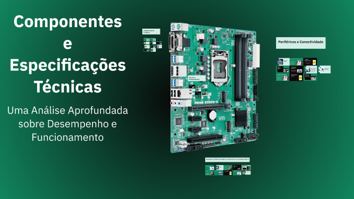 Componentes e Especificações Técnicas by helena de Carvalho on Prezi