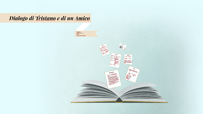 Dialogo di Tristano e di un Amico by Martina Guerra on Prezi