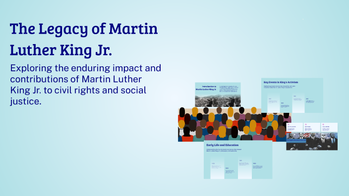 The Legacy of Martin Luther King Jr. by NASREDDINE EL HARF on Prezi