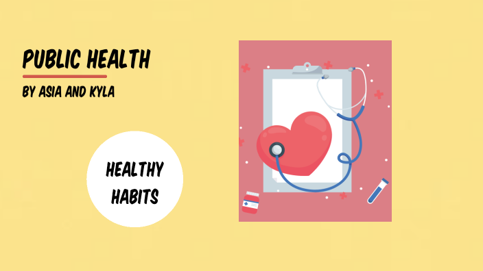 Public Health by Kyla Mitchell on Prezi