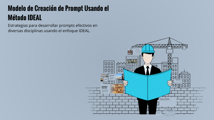 Modelo de Creación de Prompt Usando el Método IDEAL by francisco on Prezi