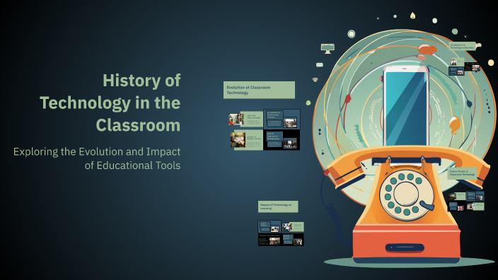 History of Technology in the Classroom by Shannonrose. BARRY on Prezi