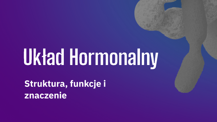 Układ Hormonalny by koxunek on Prezi