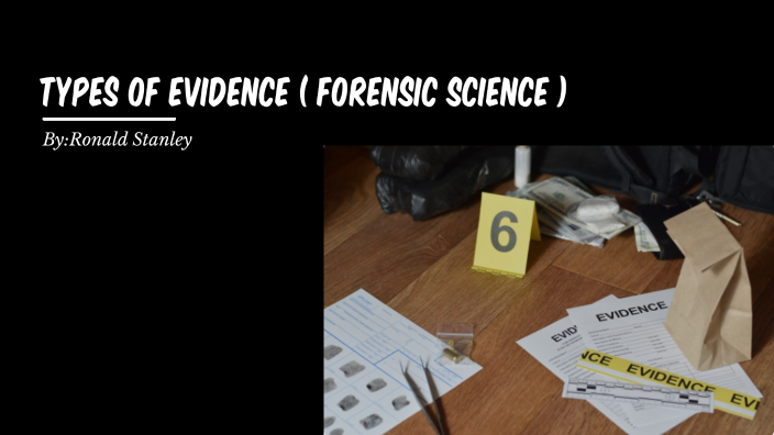 Types of Evidence by Ronald Stanley on Prezi