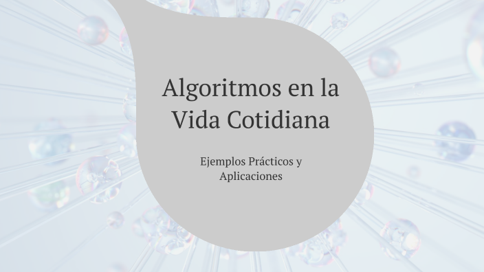 Algoritmos en la Vida Cotidiana by Thomas Morad on Prezi