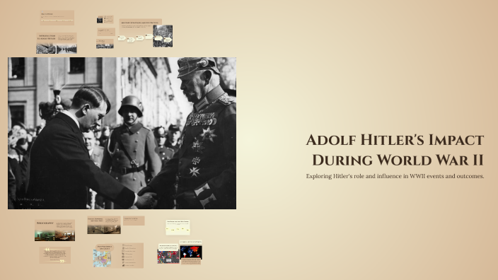Adolf Hitler's Impact During World War II by AZaria Mikell on Prezi