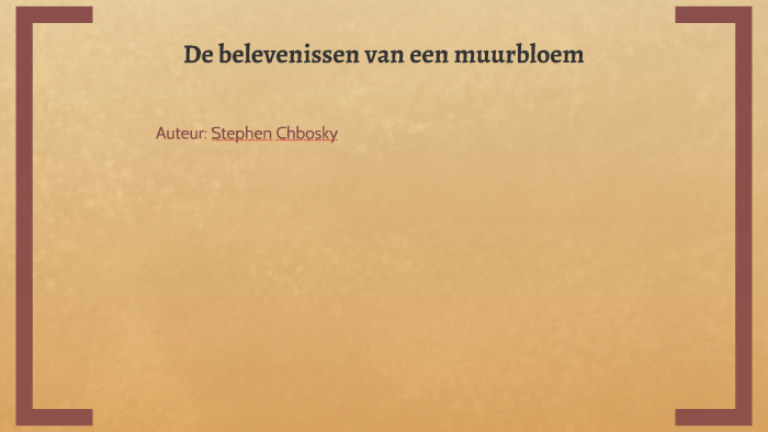 De belevenissen van een muurbloem by melvina coletti on Prezi