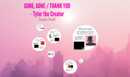 Gone Gone Thank You By Tyler The Creator By Lauren Roehl Gone, gone / thank you (feat. gone gone thank you by tyler the