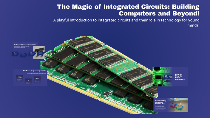 The Magic of Integrated Circuits: Building Computers and Beyond! by ...