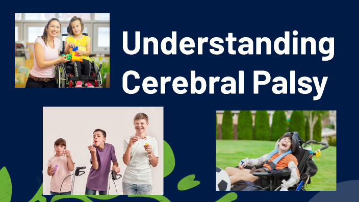 Understanding Cerebral Palsy by Allison Nevins on Prezi