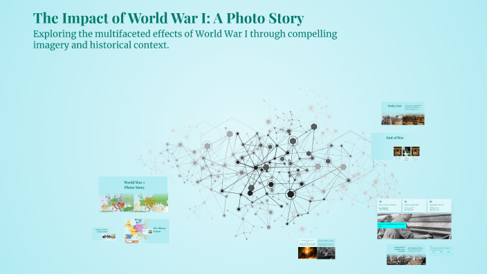The Impact of World War I: A Photo Story by Swarnali Basu on Prezi