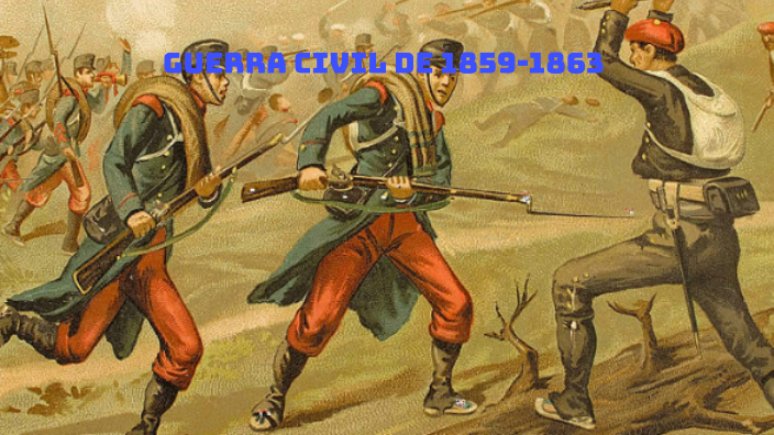 la guerra civil 18591863 by DARWIN MATEO OSORIO GARCIA on Prezi