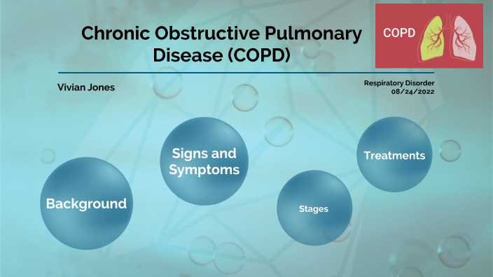 Chronic Obstructive Pulmonary Disease (COPD) by Vivian Jones on Prezi