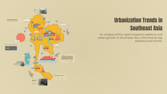 Urbanization Trends in Southeast Asia by Will Rimmel on Prezi