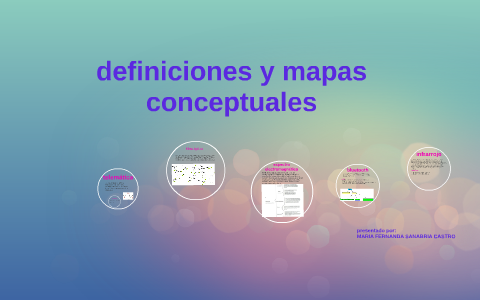 definiciones y mapas conceptuales by karen robayo castro on Prezi