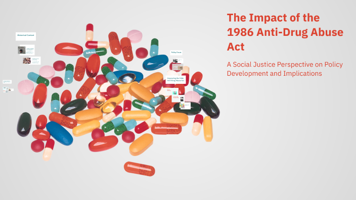 The Impact of the 1986 Anti-Drug Abuse Act by Sin Jones on Prezi