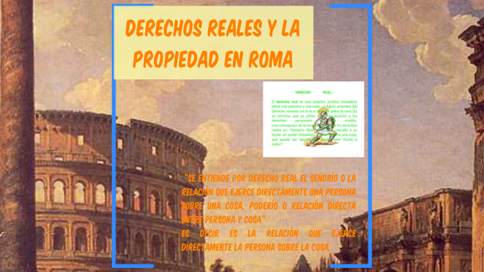 Derechos Reales Y La Propiedad En Roma By Camacho Mairelys On Prezi