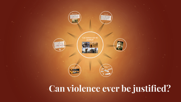 violence is never justified essay