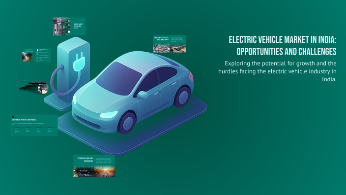 Electric Vehicle Market in India: Opportunities and Challenges by ...