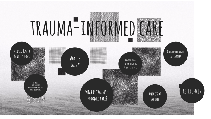 Trauma Informed Care by on Prezi