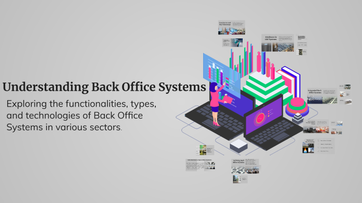 Understanding Back Office Systems by Claiton Batisti on Prezi