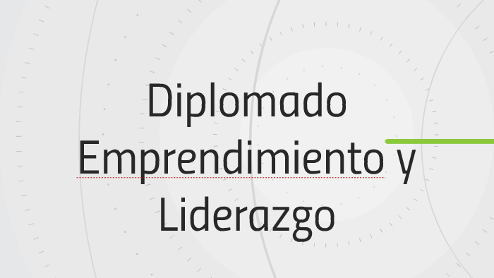 Diplomado Emprendimiento y Liderazgo by Katherine Aparicio Ortiz on Prezi