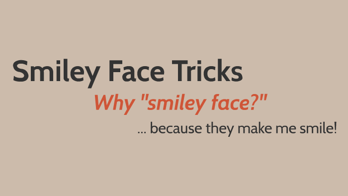 smiley-face-tricks-by-dani-zoeller-on-prezi-next