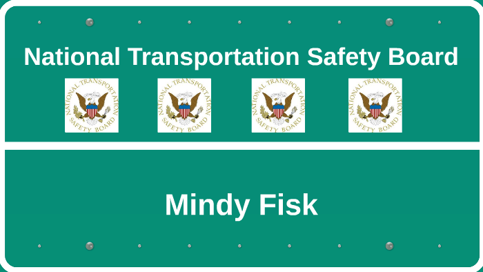 National Transportation Safety Board By Mindy Fisk