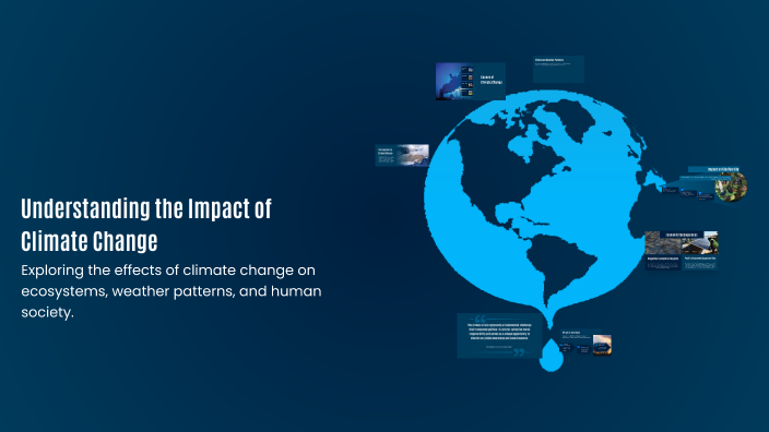 Understanding the Impact of Climate Change by Feruzabonu Hoshimova on Prezi